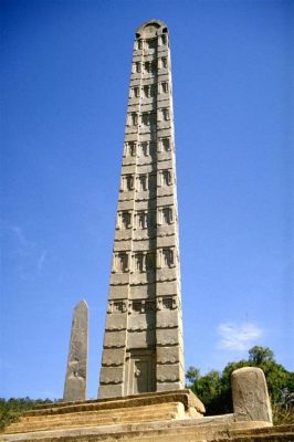 La Stele di Aksum! Un Monumento all'Eternità Intagliato nell'Anima della Pietra